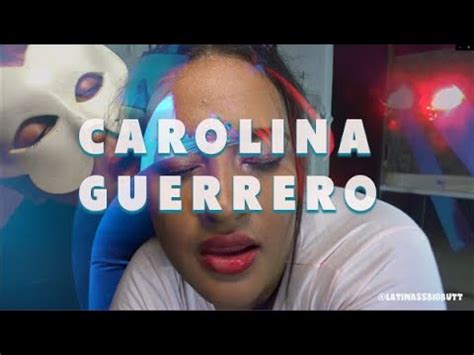 carolina guerrero anal|carolina guerrero anal